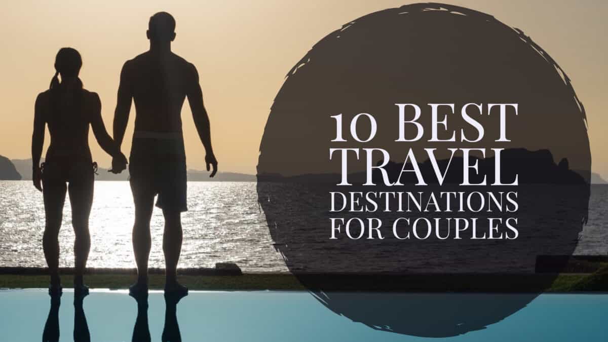 top 10 couple travel destinations