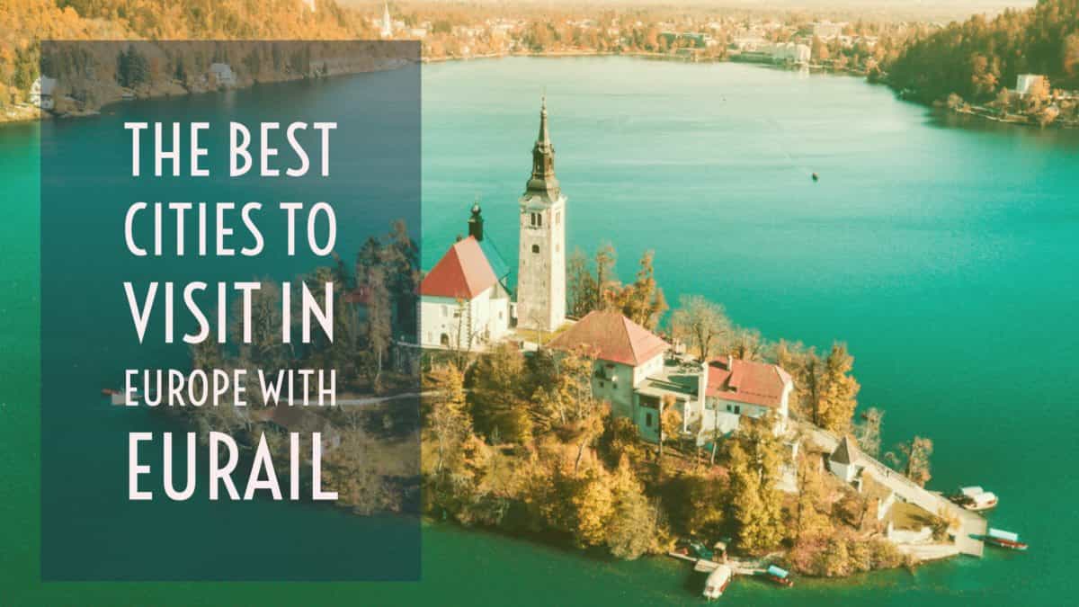 The Best Cities In Europe With Eurail Roamaroo Travel